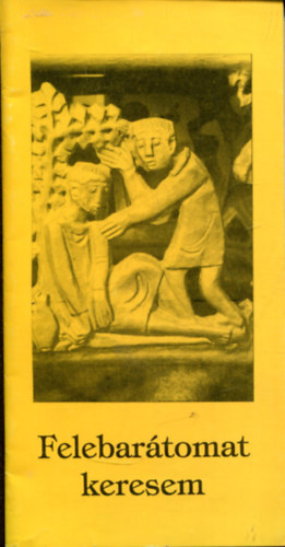 Zsigmond Balassa szerk. - Felebar�tomat keresem