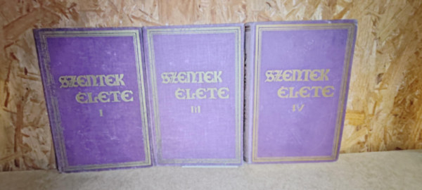 Szentek lete az v minden napjra I-III-IV ktet