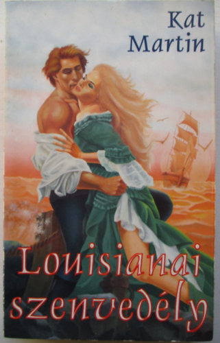 Kat Martin - Louisianai szenvedély