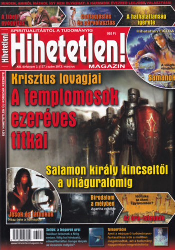 Hihetetlen! magazin - XIII. évfolyam 3. (137.) szám, 2013. március