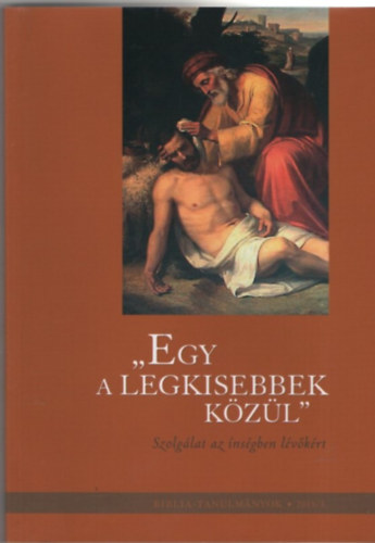 Egy a legkisebbek közül - Biblia tanulmányok 2019/3