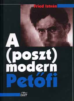 Fried Istv�n - A (poszt)modern Pet�fi