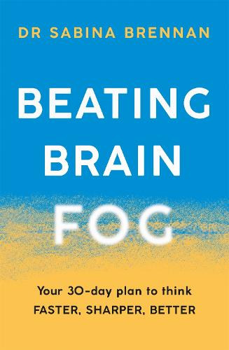 Dr Sabina Brennan - Beating Brain Fog