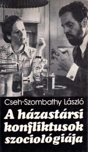 Cseh-Szombathy L�szl� - A h�zast�rsi konfliktusok szociol�gi�ja