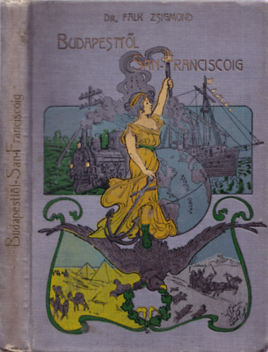 Falk Zsigmond dr. - Budapesttől San-Franciscoig