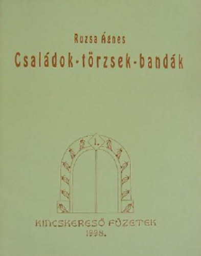 Ruzsa �gnes - Csal�dok-t�rzsek-band�k (Gondolatok a csoportmunk�r�l)