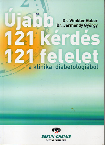Dr. Winkler Gbor; Dr. Jermendy Gyrgy - jabb 121 krds 121 felelet a klinikai diabetolgibl