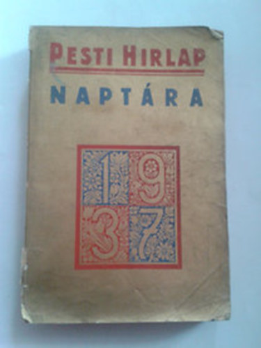 A Pesti H�rlap napt�ra 1937 (47. �vfolyam)