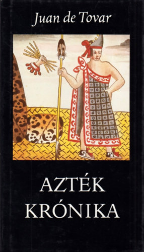 Juan de Tovar - Azték krónika