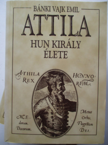 Bnki Vajk Emil - Attila hun kirly lete