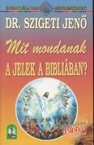 Mit mondanak a jelek a Bibli�ban?