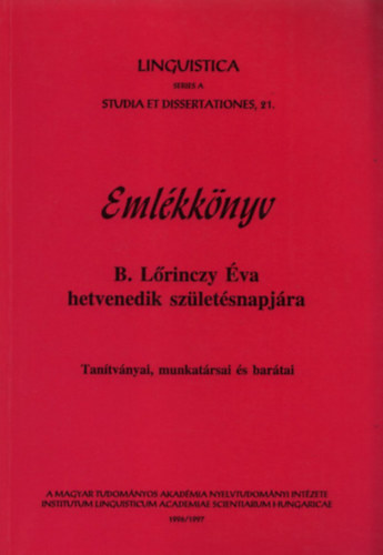 Bánki Judit (szerk.) - Emlékkönyv B. Lőrinczy Éva hetvenedik születésnapjára