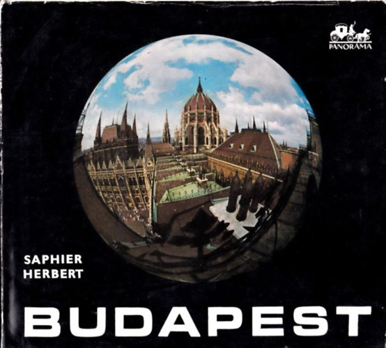 Mesterházi Lajos Saphier Herbert - Budapest (Panoráma Képeskönyvek)