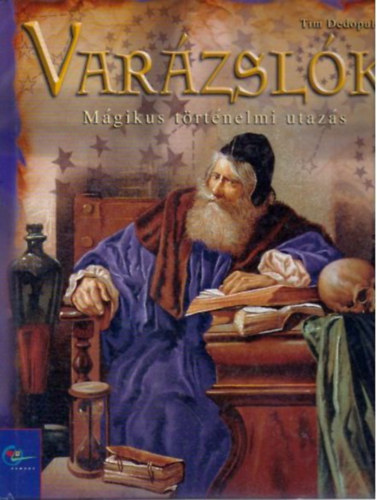Tim Dedopulos - Varázslók (Mágikus történelmi utazás)