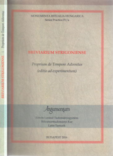 Breviarium strigoniense (Proprium de Tempore Adventus)- Monumenta Ritualia Hungarica Series Practica IV/a.