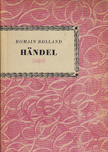 Romain Holland - Handel (Kis zenei knyvtr)