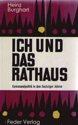 Heinz Burghart - Ich und das Rathaus