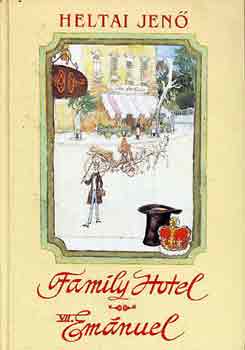 Heltai Jenő - Family hotel-VII. Emánuel