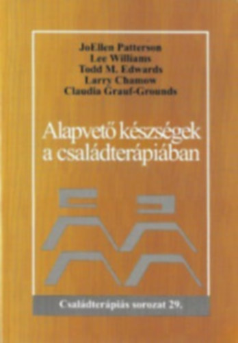 Alapvető készségek a családterápiában (Családterápiás sorozat 29.)