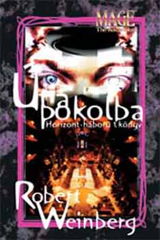 Robert Weinberg - �t a pokolba - Horizont-h�bor� I.