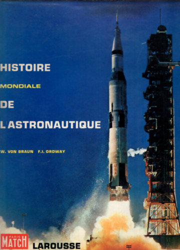 F. I. Ordway W. Von Braun - Histoire mondiale de L'astronautique