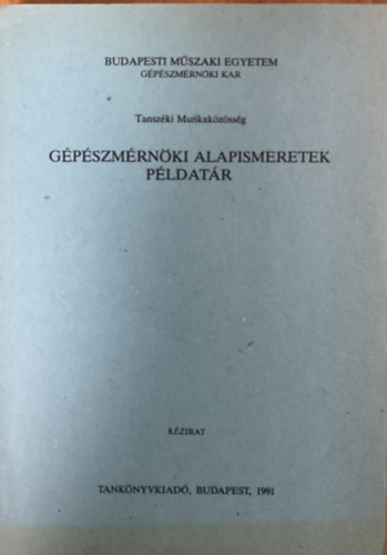 Dr. Dem�ny Judit, K�sa Levente, Kullmann L�szl� Kov�cs Attila  (szerk.) - G�p�szm�rn�ki alapismeretek - P�ldat�r