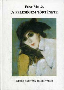 F�st Mil�n - A feles�gem t�rt�nete - St�rr kapit�ny feljegyz�sei