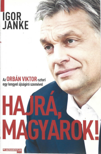 2 db knyv, Igor Janke: Hajr, magyarok!, Debreczeni Jzsef: Orbn Viktor