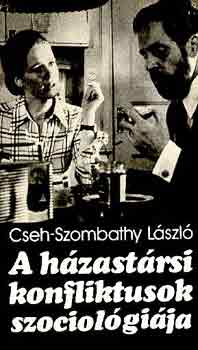 Cseh-Szombathy L�szl� - A h�zast�rsi konfliktusok szociol�gi�ja