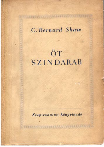 G. Bernard Shaw - Öt szindarab (Shaw)