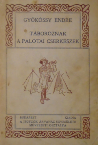 Dr. Gykssy Endre - Tboroznak a palotai cserkszek