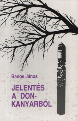 Banos J�nos - Jelent�s a Don-kanyarb�l