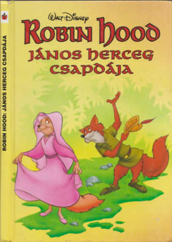 Robin Hood: J�nos herceg csapd�ja (Walt Disney)