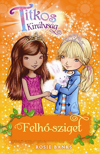 Rosie Banks - Titkos kirlysg 3. - Felh-sziget