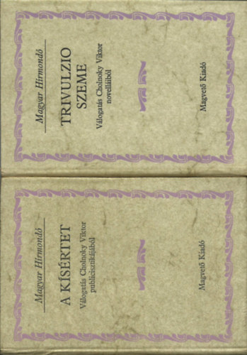 Cholnoky Viktor - Cholnoky Viktor  2 m�ve: A K�S�RTET, TRIVULSIO SZEMLE