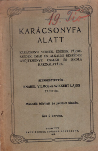 Wikkert Lajos Knábel Vilmos - Karácsonyfa alatt - Karácsonyi versek, énekek, párbeszédek, imák és alkalmi beszédek gyűjteménye család és iskola használatára (1913)