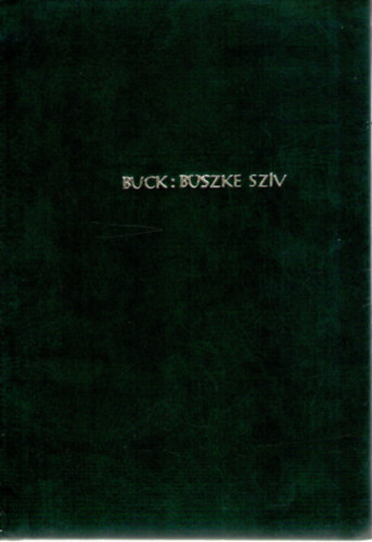 Pearl S. Buck - Bszke szv