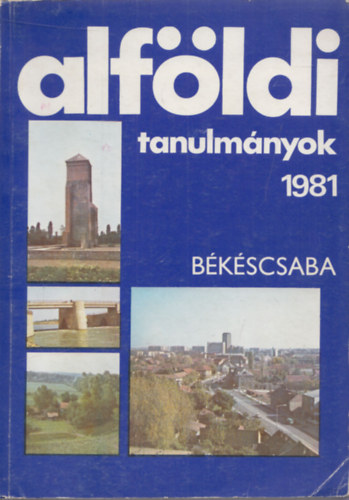 Dr. Tth Jzsef - Alfldi Tanulmnyok 1981 V. - Bkscsaba