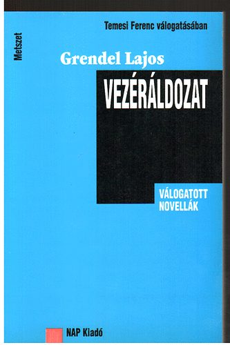 Grendel Lajos - Vez�r�ldozat - V�logatott novell�k (Temesi Ferenc v�logat�s�sban)