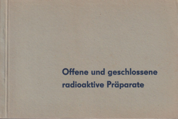 Offene und geschlossene radioaktive Praparate