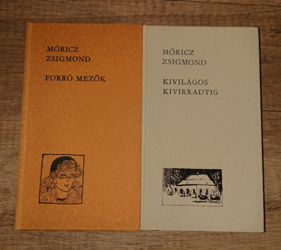 Móricz Zsigmond - 2 klasszikus Móricz Zsigmondtól: Forró mezők, Kivilágos kivirradtig