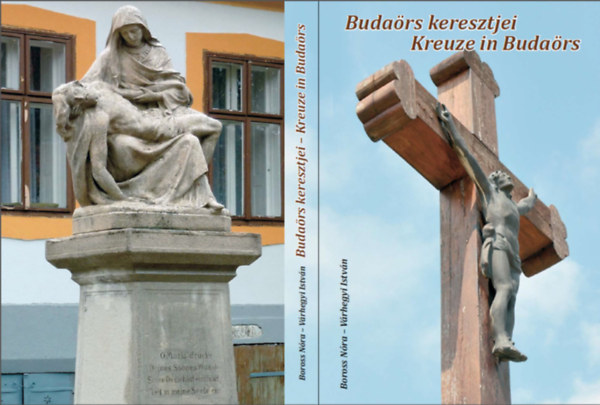 Boross N�ra - V�rhegyi Istv�n - Buda�rs keresztjei - Kreuze in Buda�rs