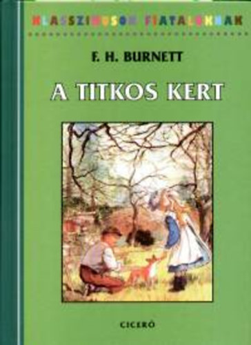 F. H. Burnett - A Titkos kert