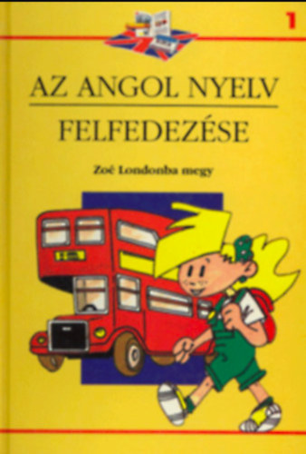 Az angol nyelv felfedezése 1. (Zoé Londonba megy)