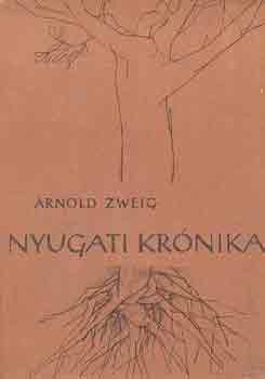 Arnold Zweig - Nyugati krónika