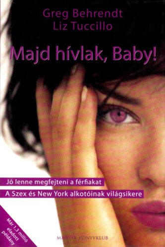 Greg Behrend; Liz Tuccillo - Majd h�vlak, Baby!