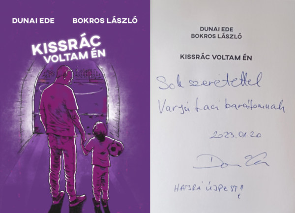 Dunai Ede, Dunai Ede, Dunai Ede, Bokros László, Bokros László, Bokros László, Dunai Ede Bokros László Dunai Ede - Kissrác voltam én (dedikált!)