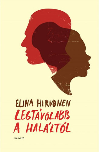 Elina Hirvonen - Legt�volabb a hal�lt�l