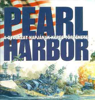 Dan Van Der Vat - Pearl Harbor-a gyalázat napjának képes története