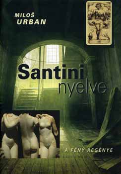 Milos Urban - Santini nyelve - A f�ny reg�nye